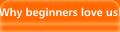 Why beginners love us! 